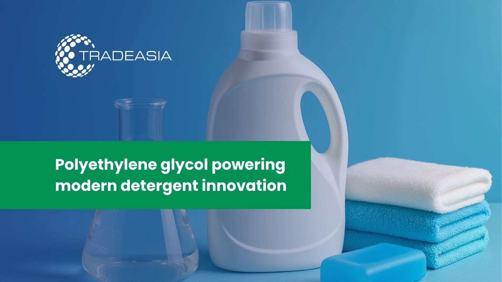 Polyethylene Glycol Market Trends 2025–2035: Driving Efficiency in the Soap and Detergent Industry