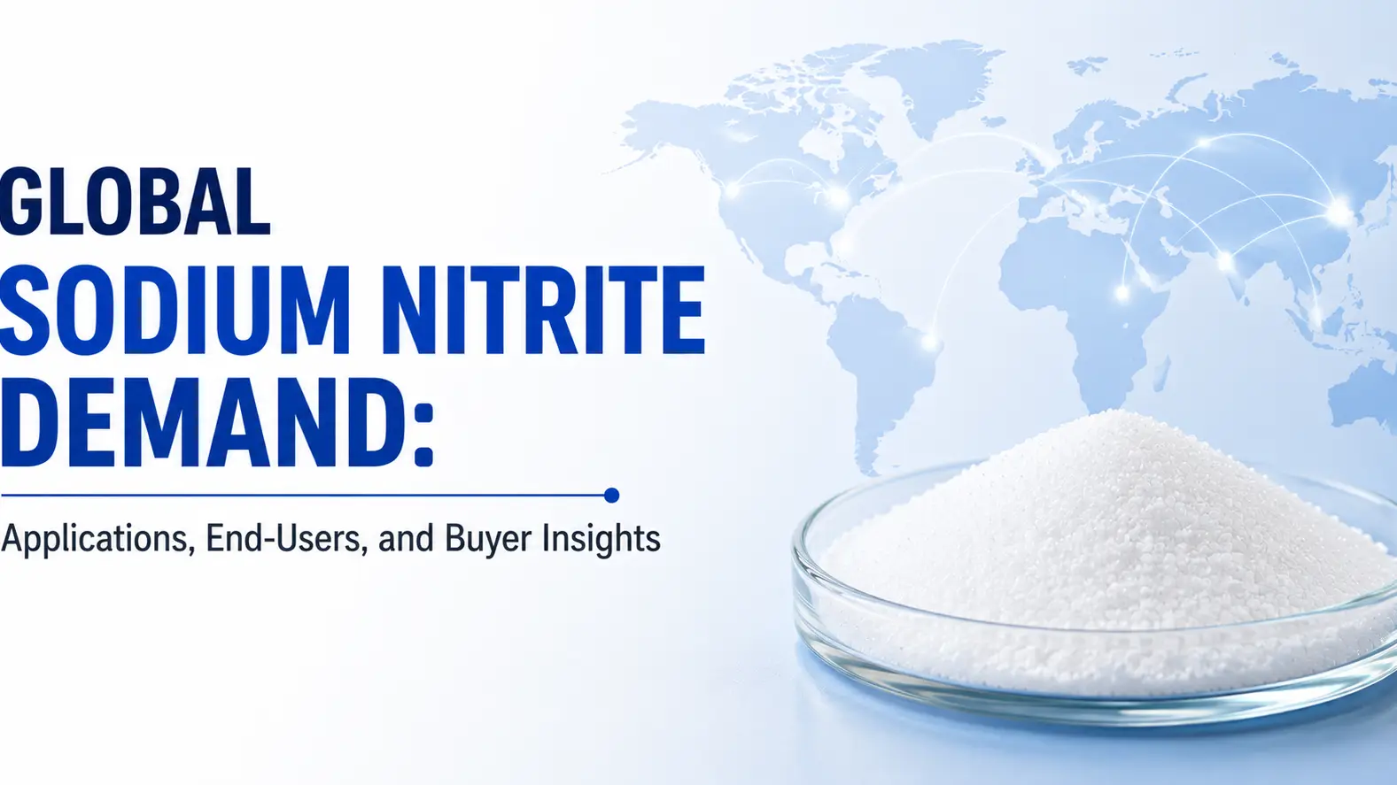 Demanda mundial de nitrito de sodio: aplicaciones, usuarios finales e información sobre los compradores