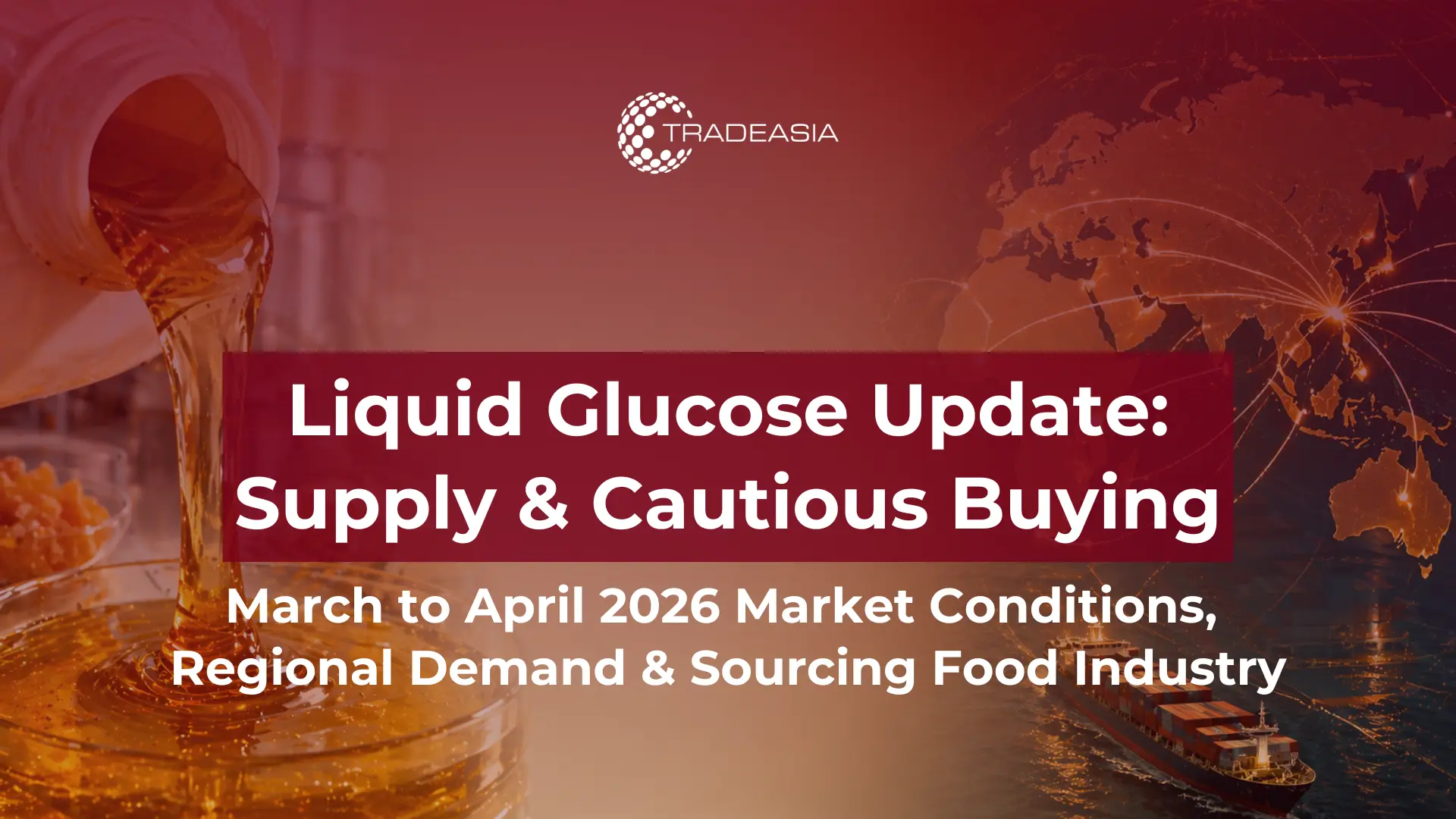 Glucosa líquida de marzo a abril de 2026: suministro equilibrado y compras prudentes