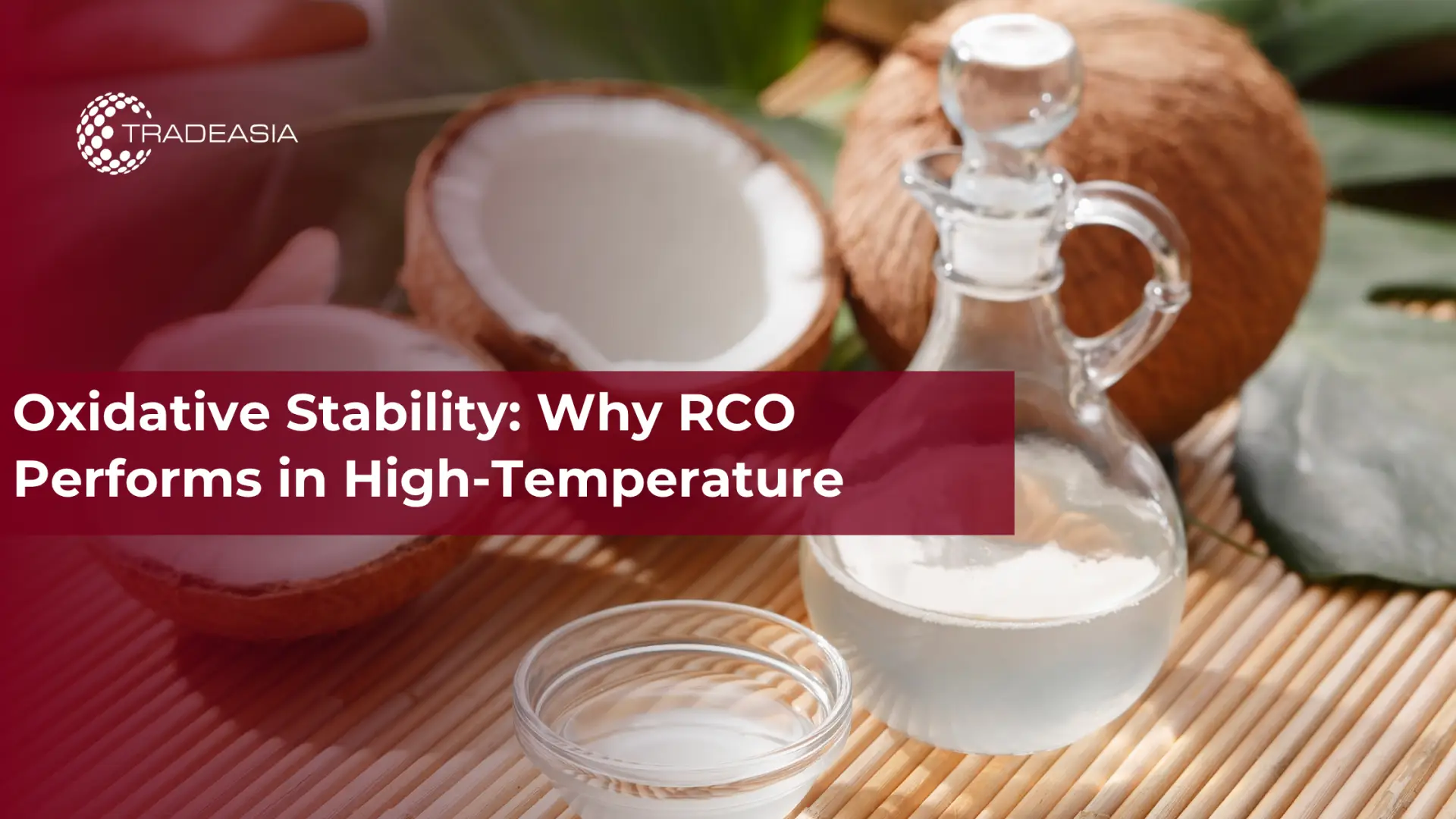 Estabilidad oxidativa: por qué el RCO funciona a altas temperaturas