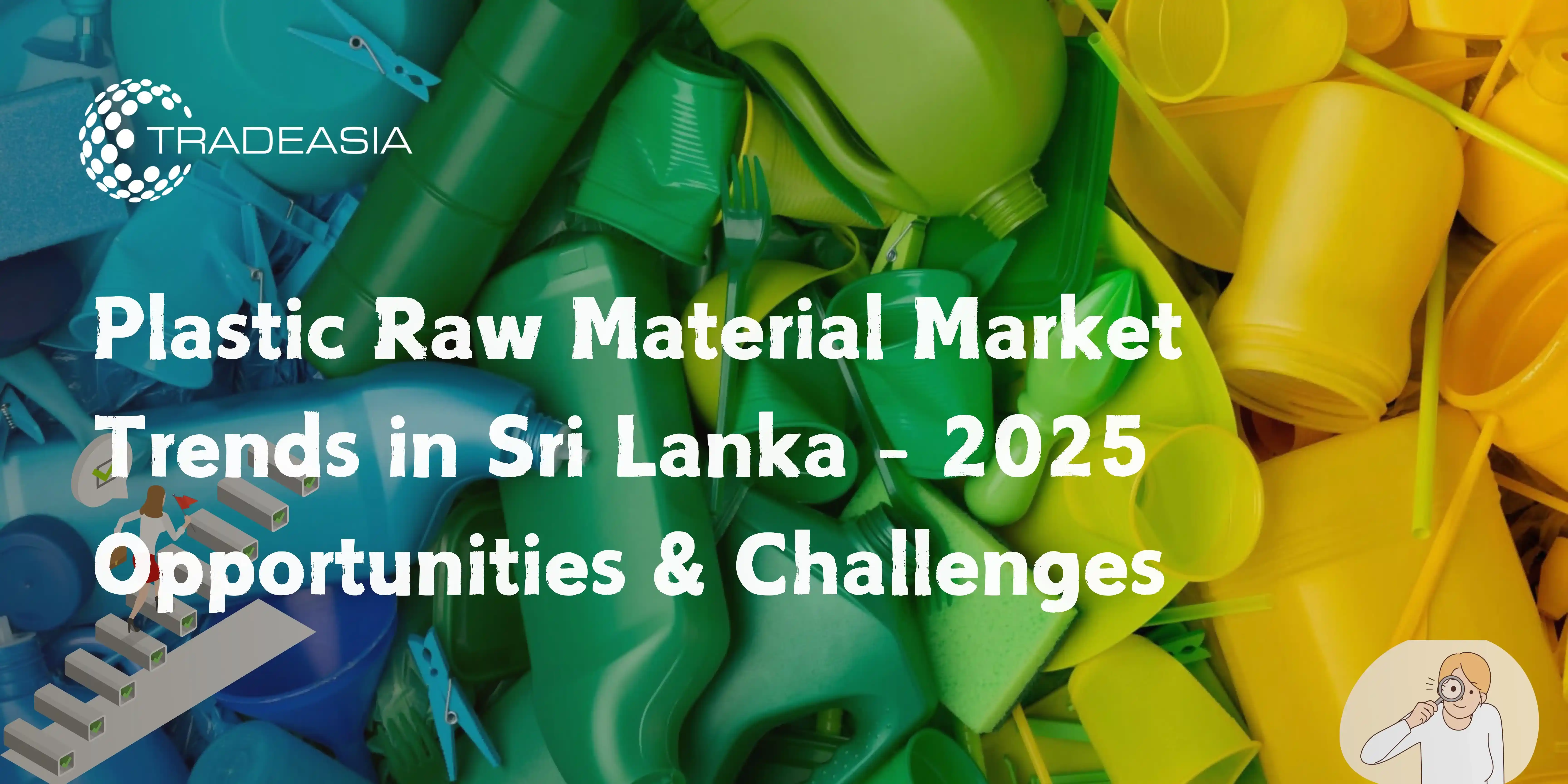 Tendencias del mercado de materias primas plásticas en Sri Lanka: oportunidades y desafíos para 2025