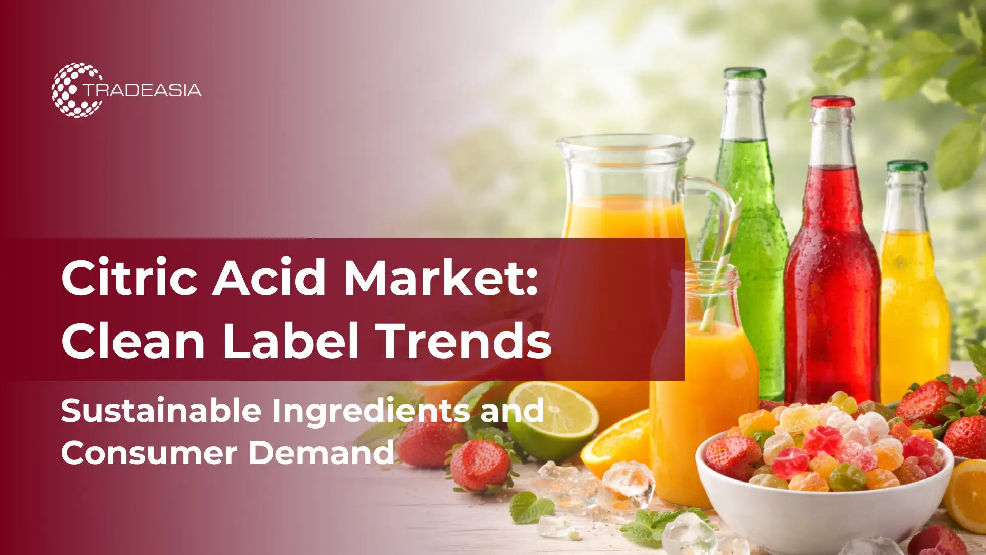 Cómo Clean Label impulsa el crecimiento del monohidrato de ácido cítrico en alimentos y bebidas