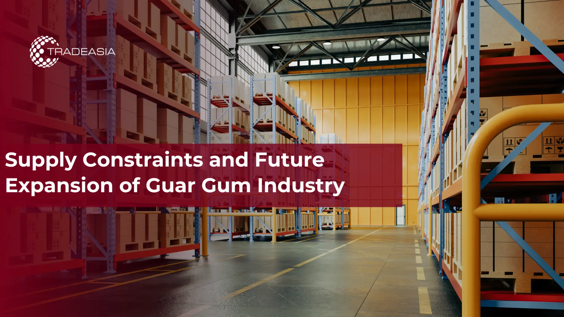 Supply Constraints and Future Expansion of Guar Gum Industry