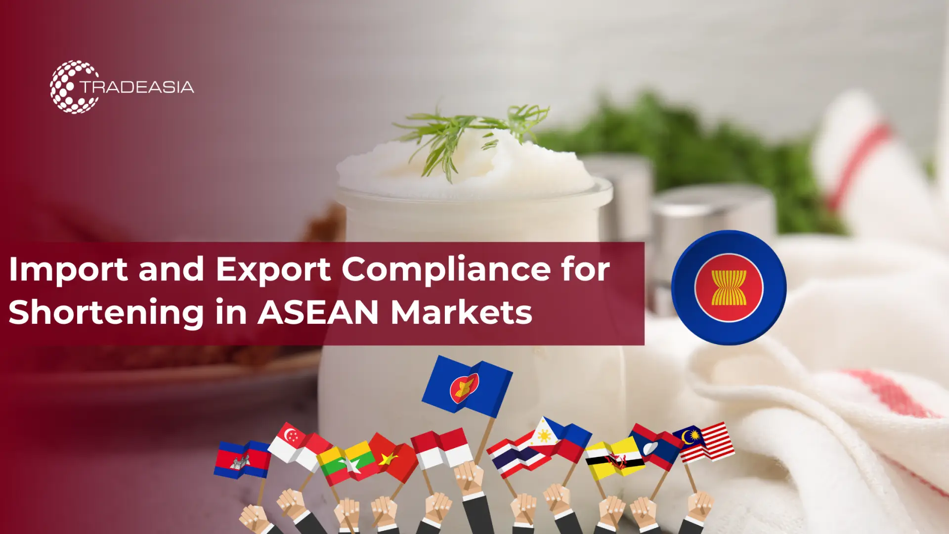 El cumplimiento de las normas de importación y exportación se acorta en los mercados de la ASEAN