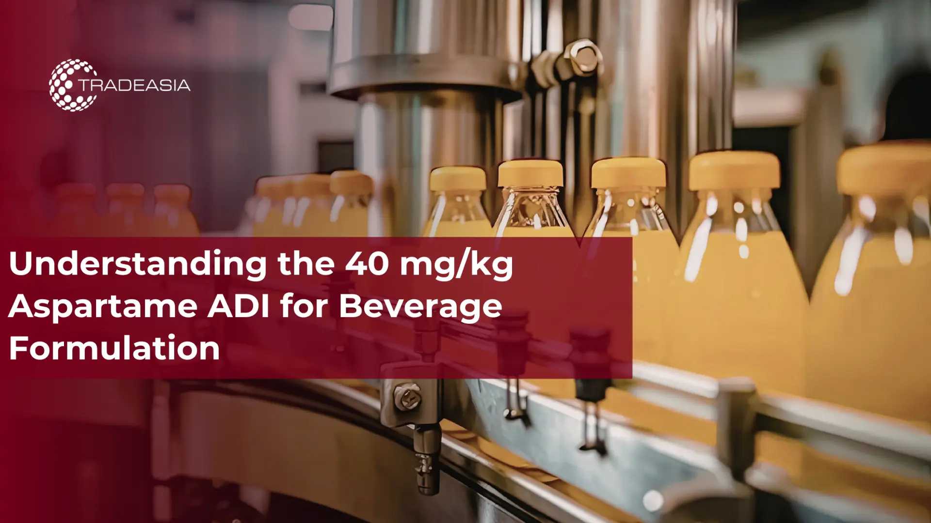 了解饮料配方中阿斯巴甜的 40 mg/kg ADI