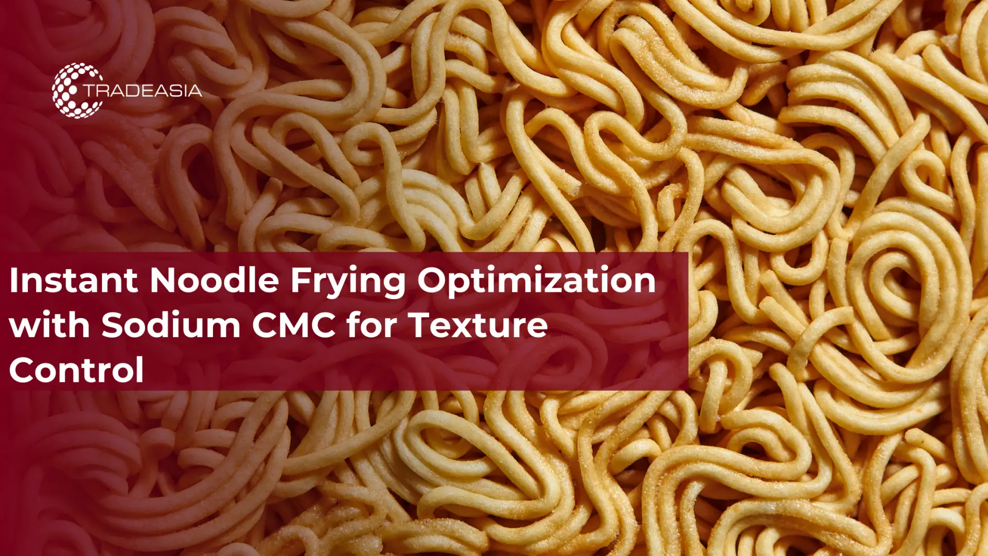 Optimización de la fritura instantánea de fideos con CMC de sodio para controlar la textura