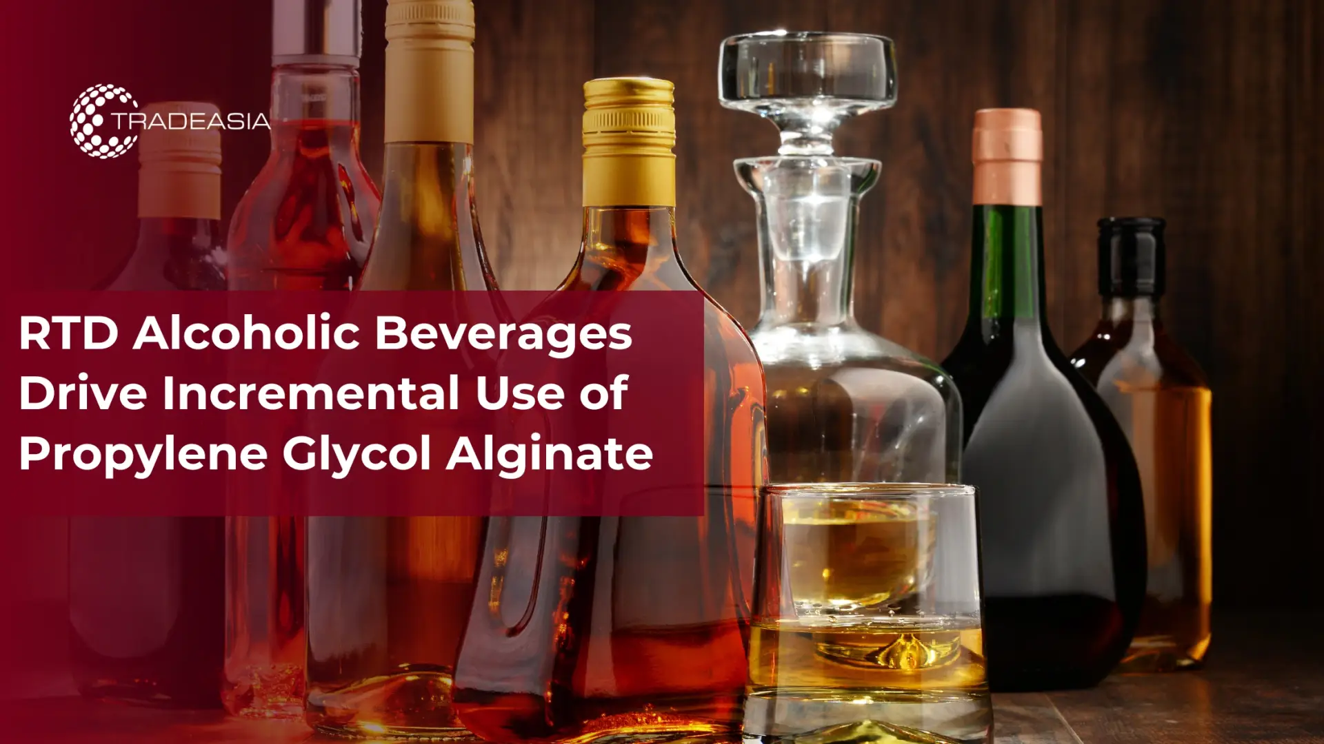 RTD Alcoholic Beverages Drive Incremental Use of Propylene Glycol Alginate