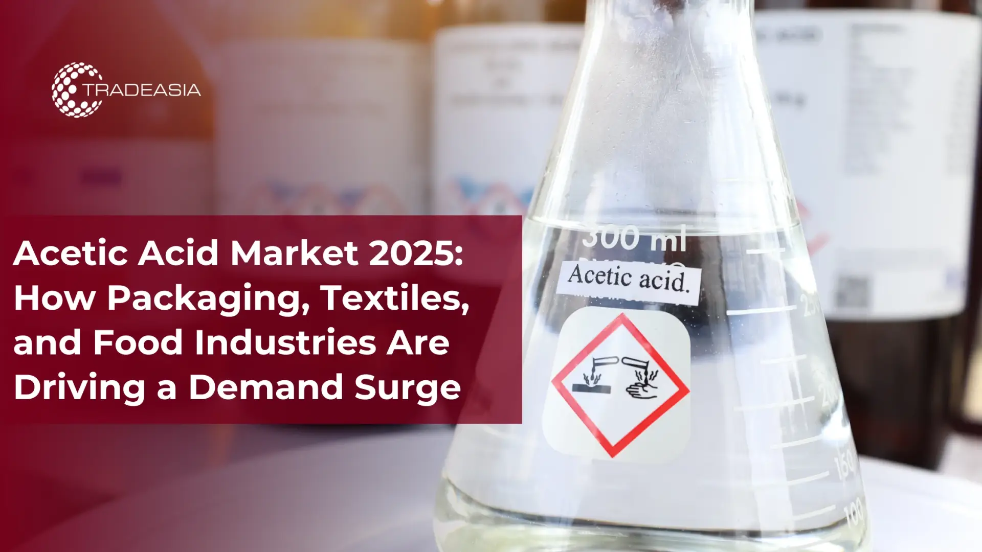 Acetic Acid Market 2025: How Packaging, Textiles, and Food in a Demand Surge