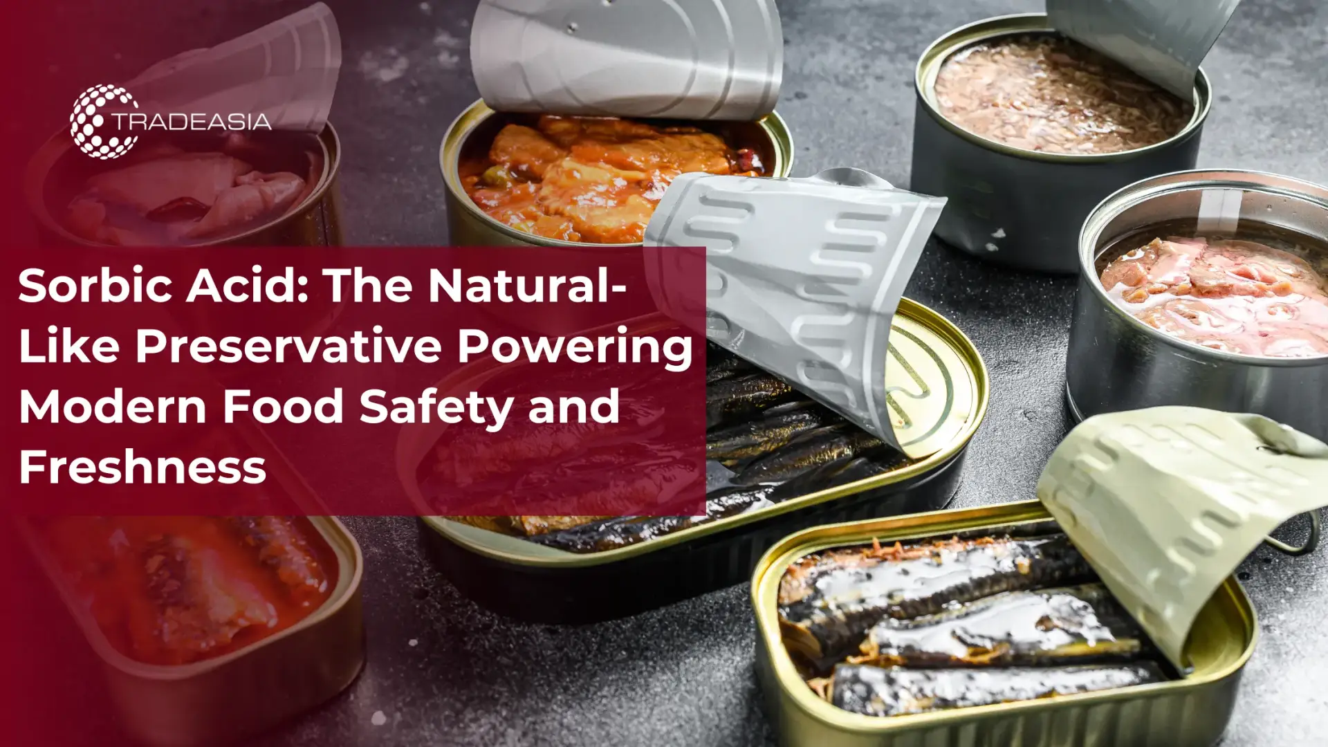 Sorbic Acid: The Natural-Like Preservative Powering Modern Food Safety and Freshness