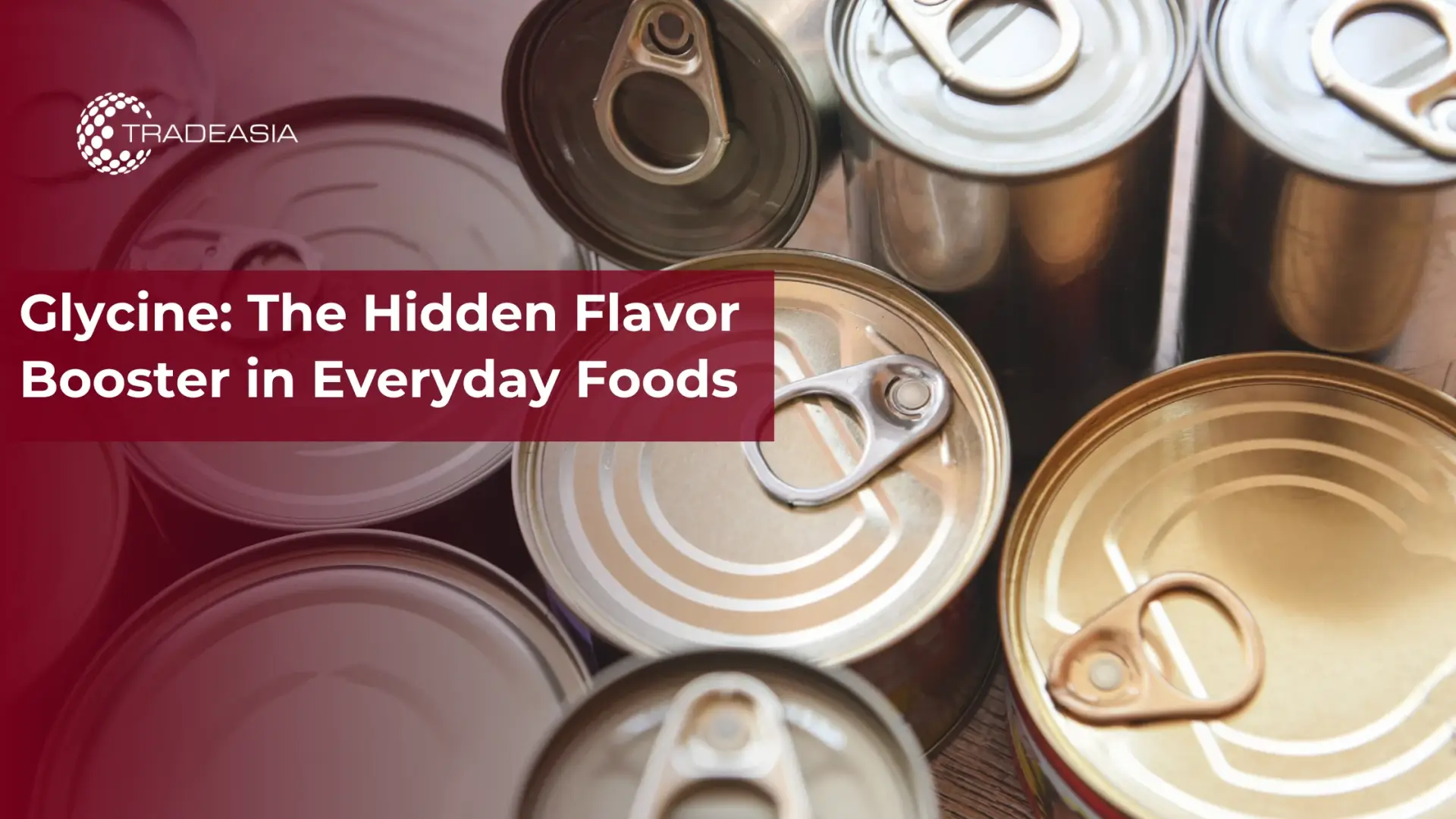 Glycine: The Hidden Flavor Booster in Everyday Foods