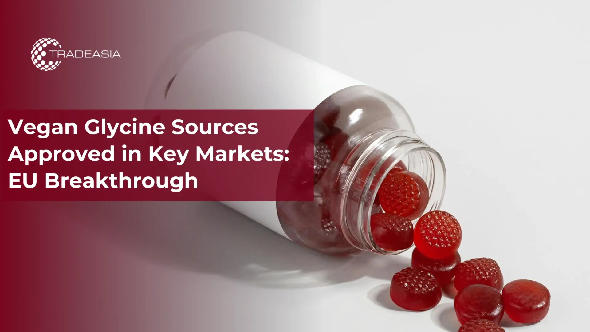 Vegan Glycine Sources Approved in Key Markets: EU Breakthrough