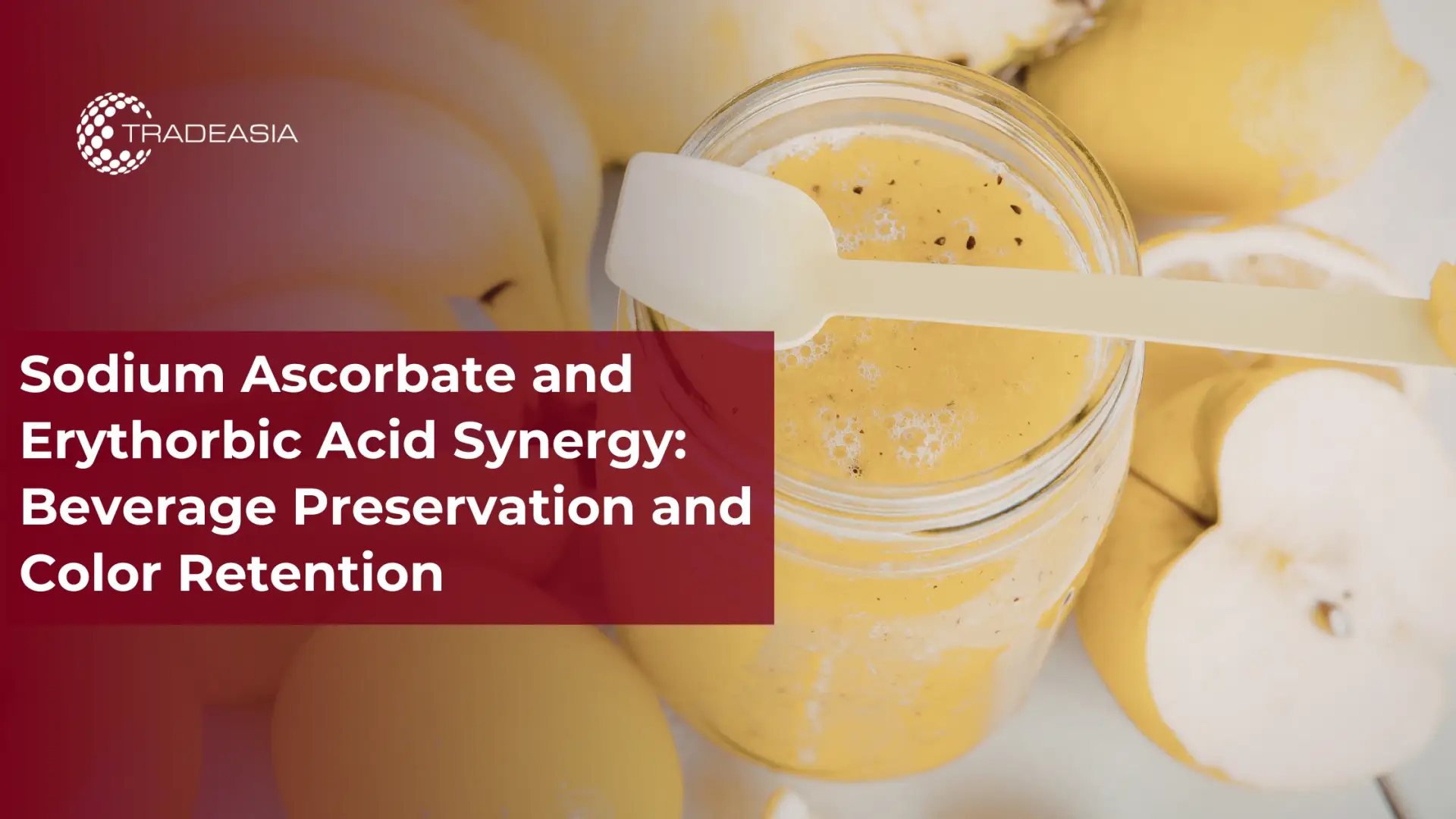 Sodium Ascorbate and Erythorbic Acid Synergy: Beverage Preservation and Color Retention