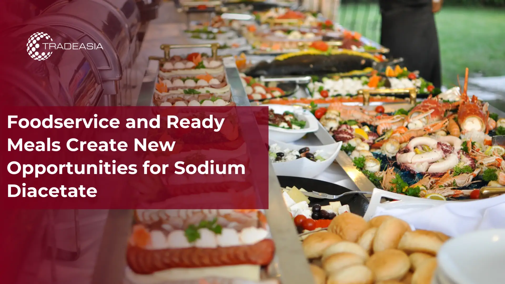 Foodservice and Ready Meals Create New Opportunities for Sodium Diacetate