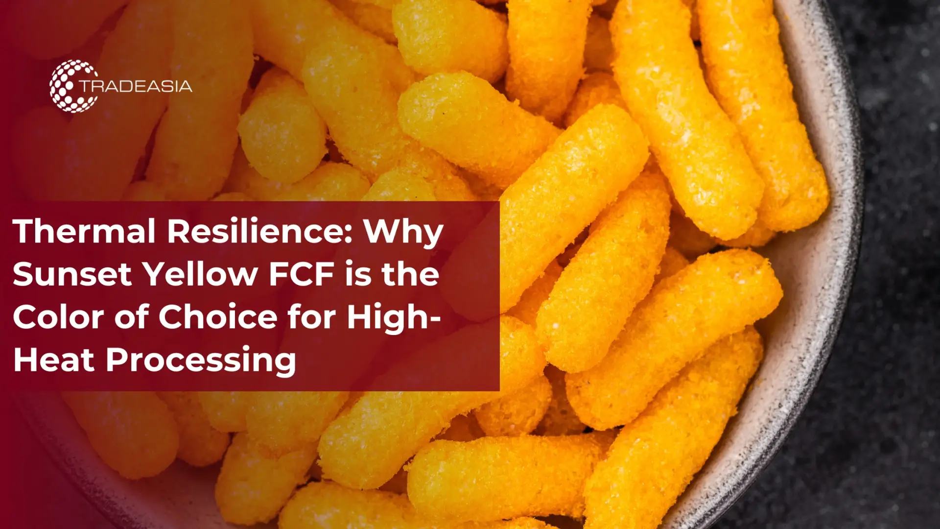 Thermal Resilience: Why Sunset Yellow FCF is the Color of Choice for High-Heat Processing