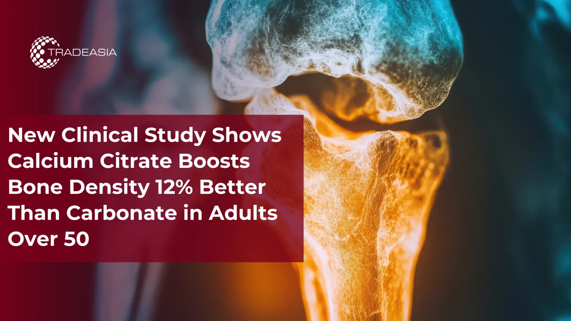 New Clinical Study Shows Calcium Citrate Boosts Bone Density 12% Better Than Carbonate in Adults Over 50