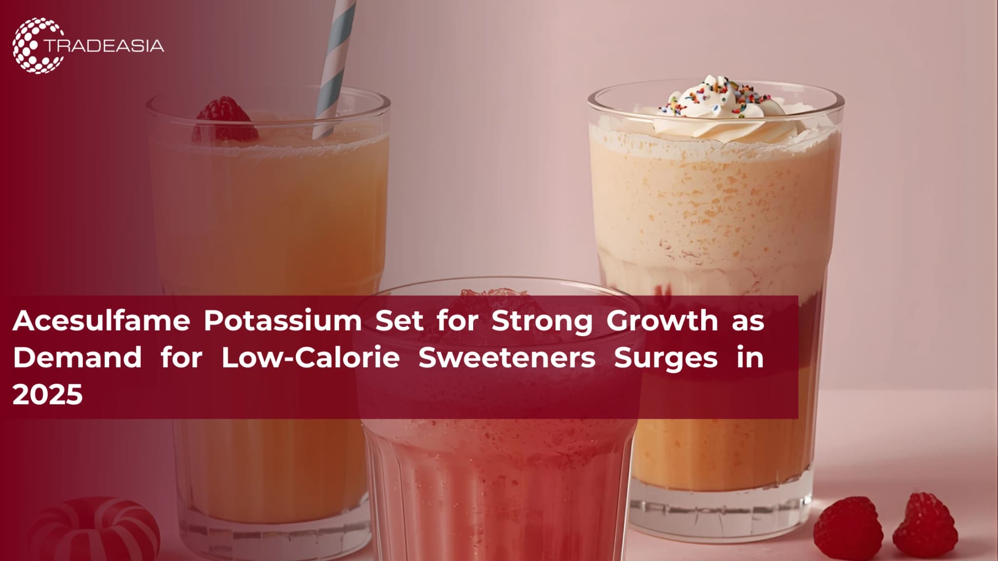 Acesulfame Potassium Set for Strong Growth as Demand for Low-Calorie Sweeteners Surges in 2025