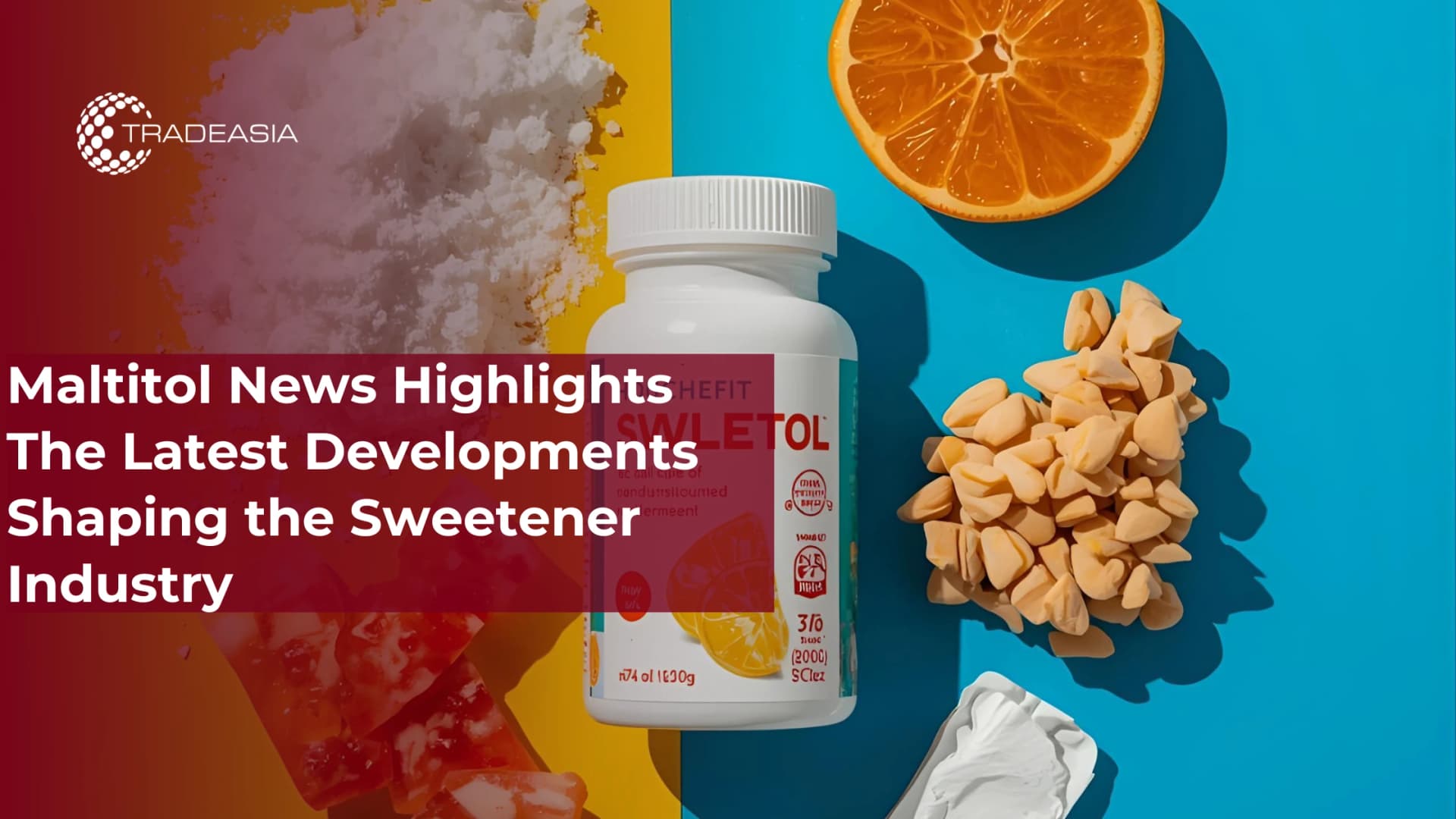 Maltitol News Highlights The Latest Developments Shaping the Sweetener Industry