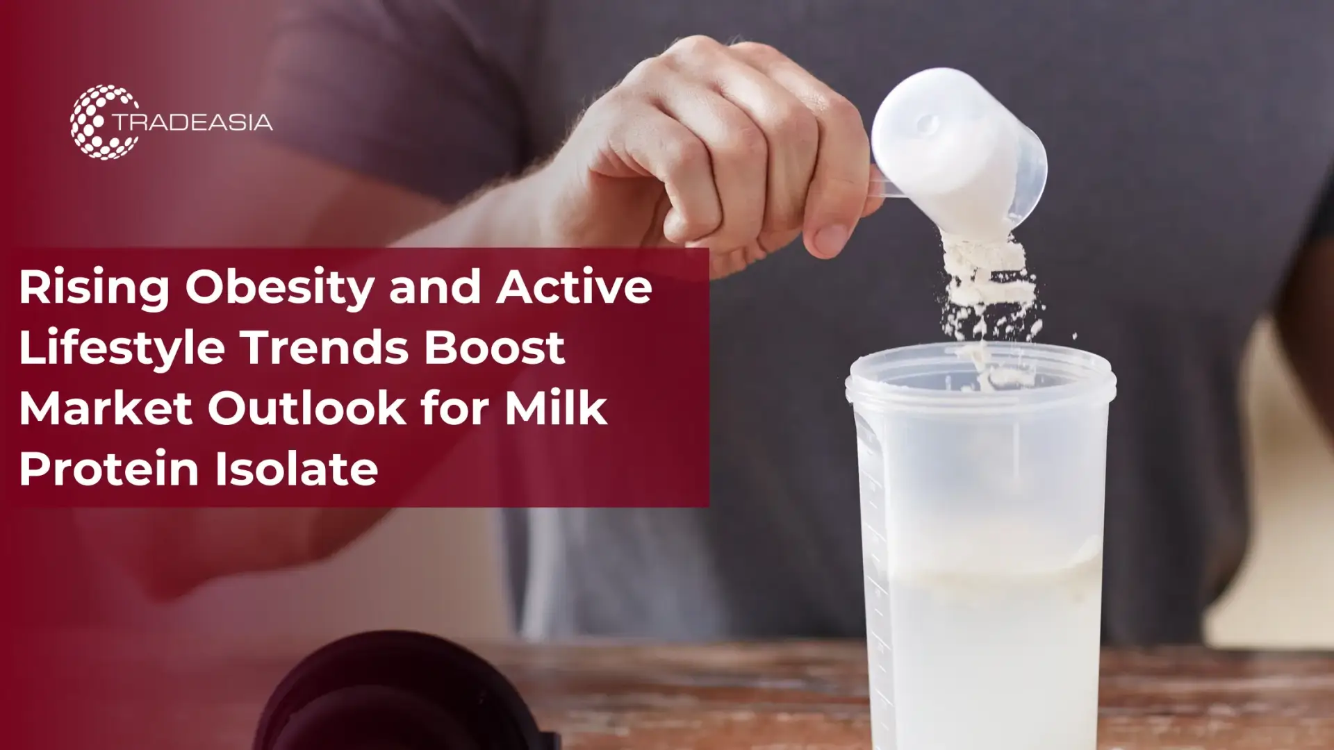 Obesity Trends Boost Milk Protein Isolate Demand