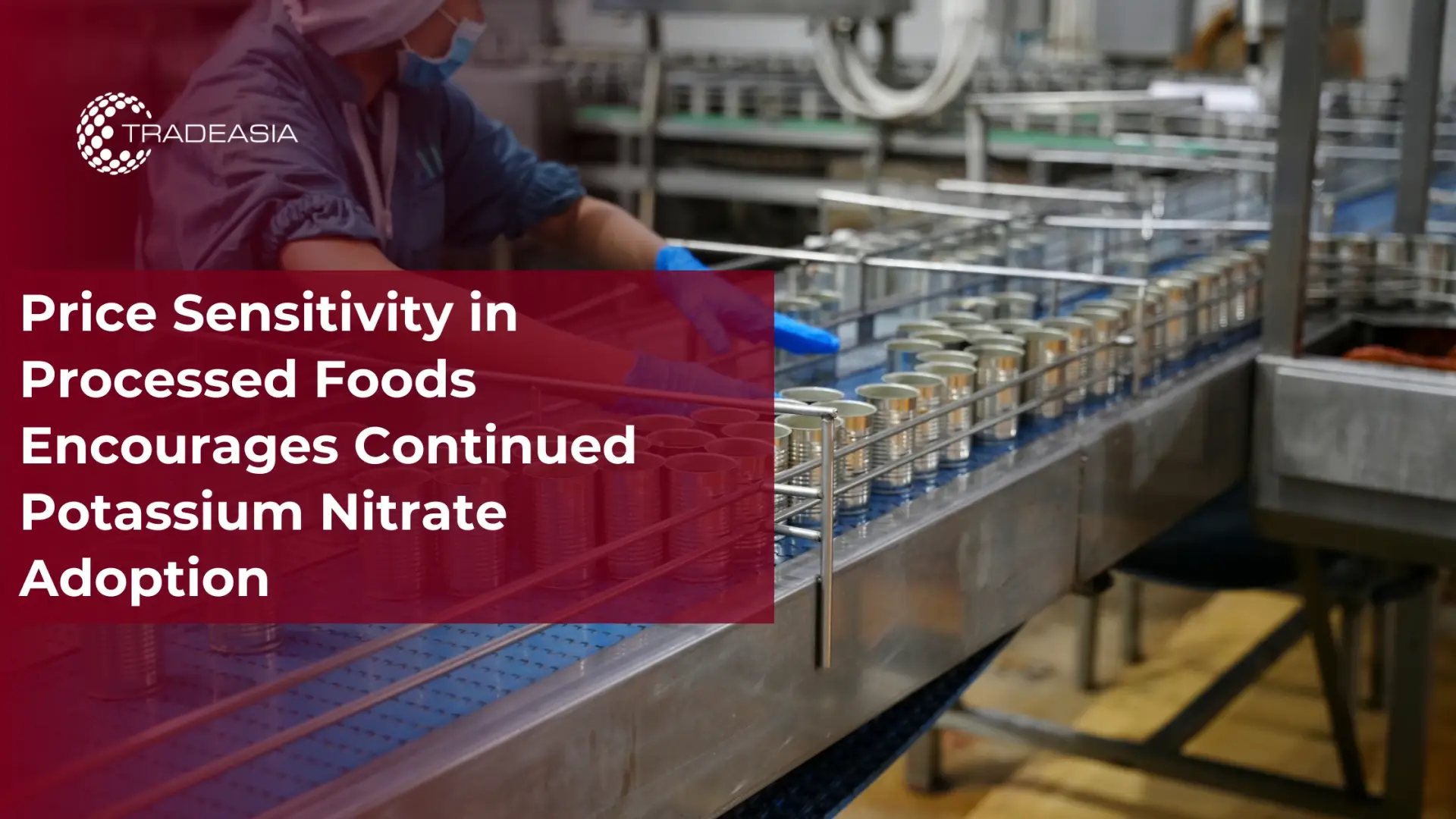 Processed Food Price Sensitivity Drives Potassium Nitrate