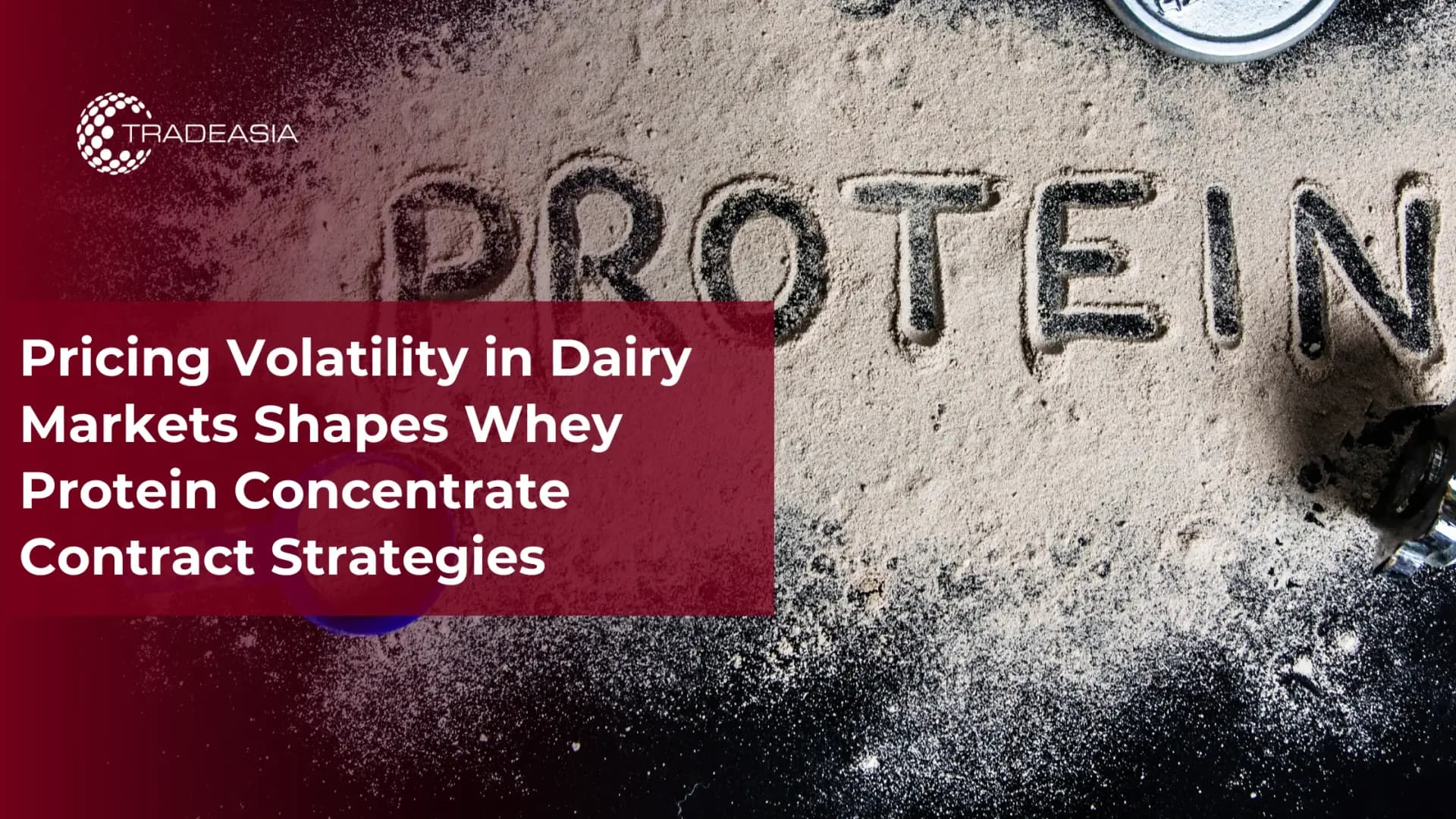 Pricing Volatility in Whey Protein Concentrate Contract Strategies