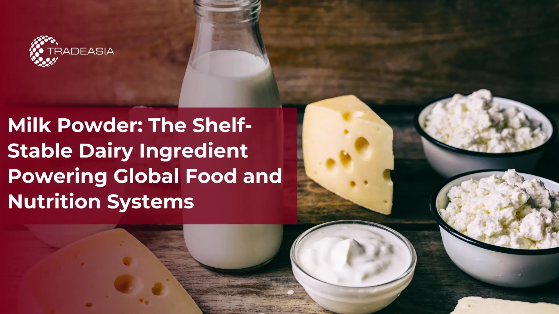 Milk Powder in Global Food Systems