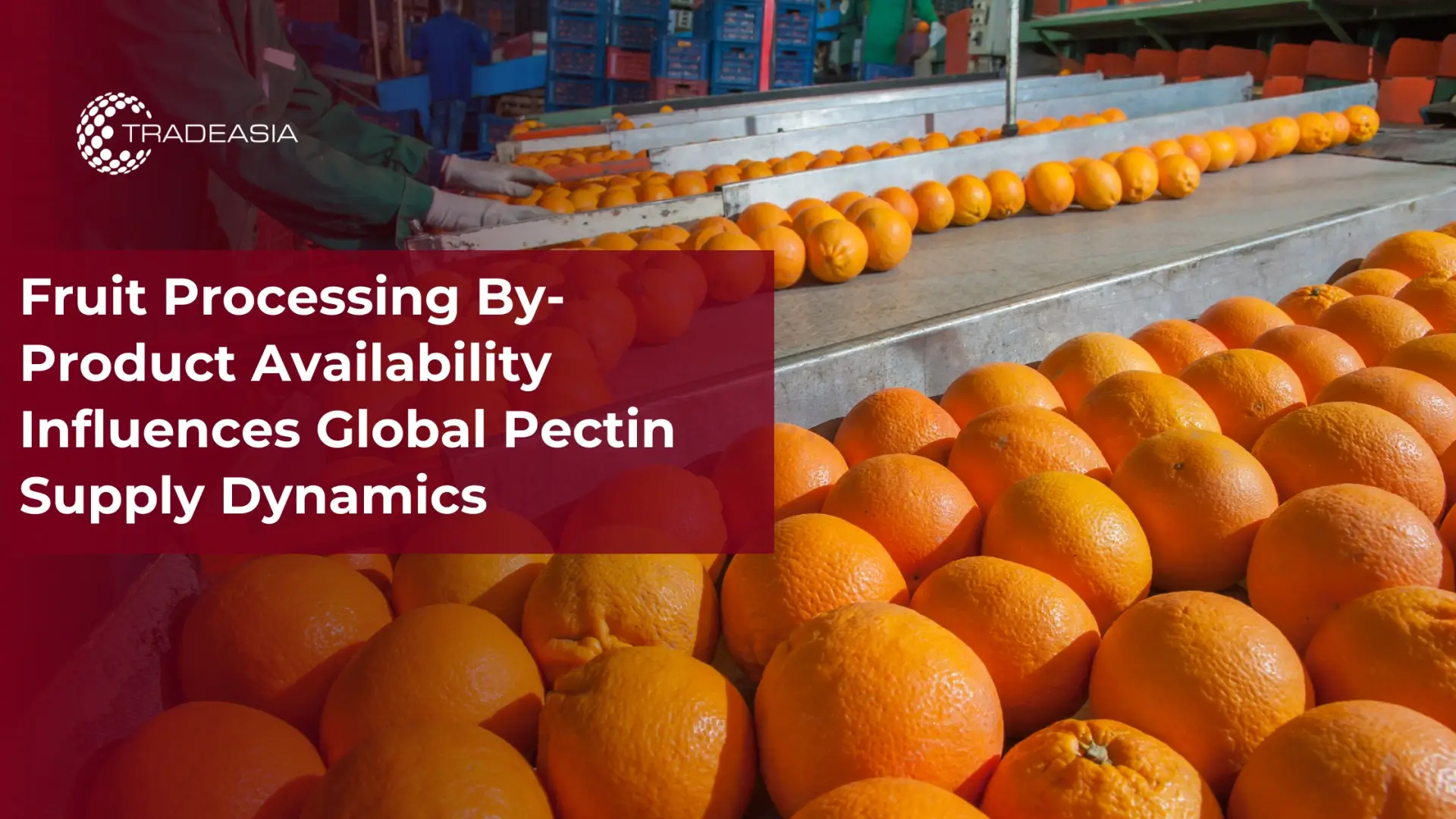 Fruit By-Products Shape Global Pectin Supply