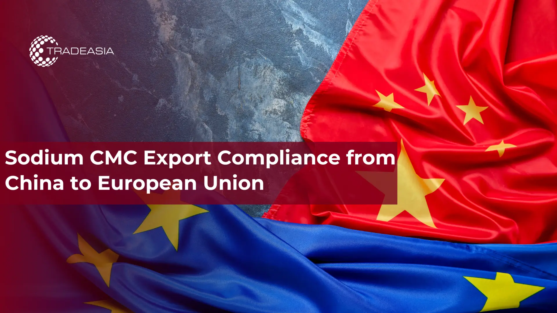 Sodium CMC Export Compliance from China to European Union