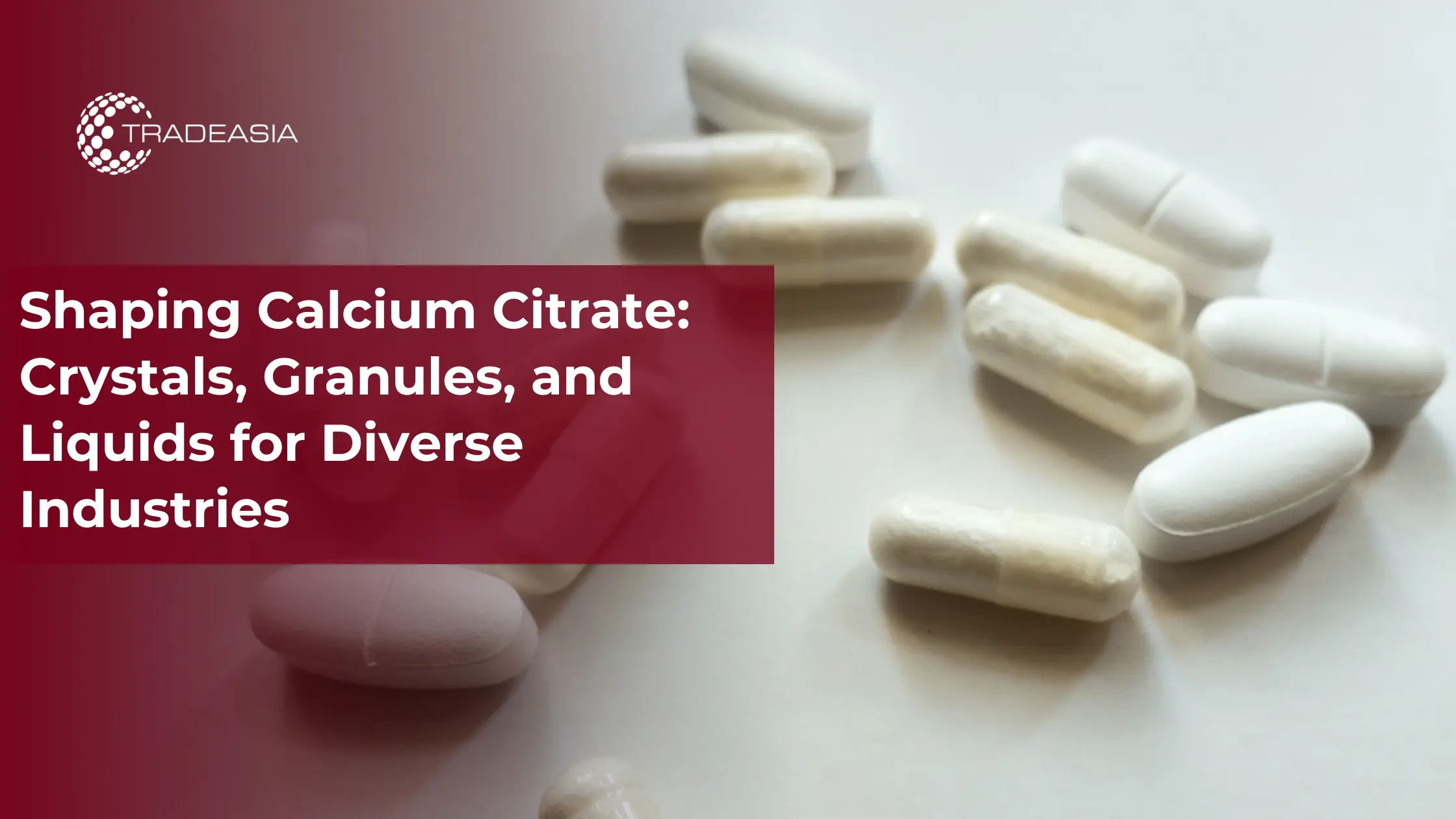 Shaping Calcium Citrate: Crystals, Granules, and Liquids for Diverse Industries