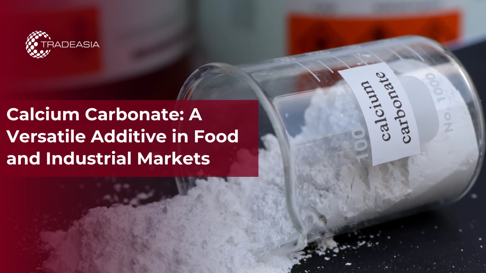 Calcium Carbonate: A Versatile Additive in Food and Industrial Markets