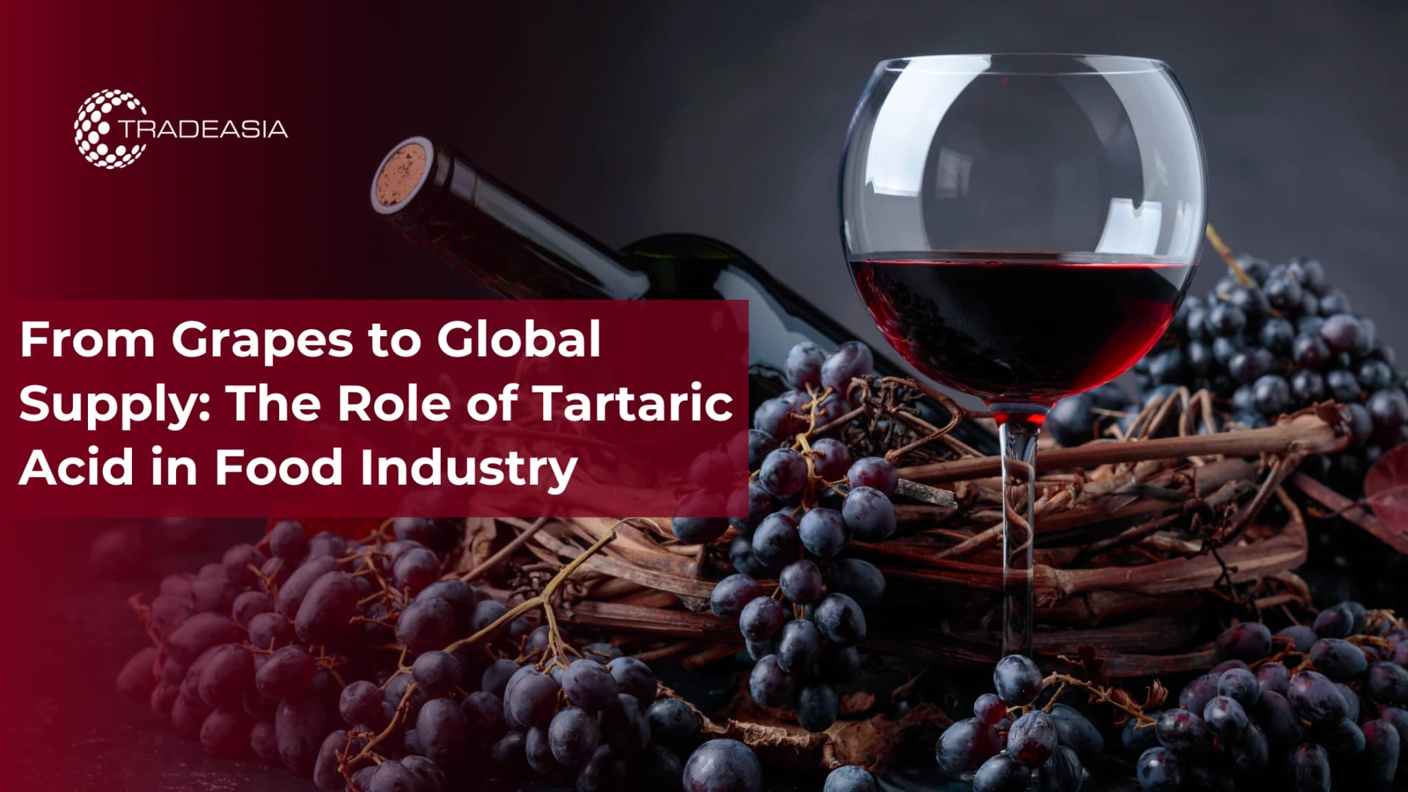 From Grapes to Global Supply: The Role of Tartaric Acid in Food Industry