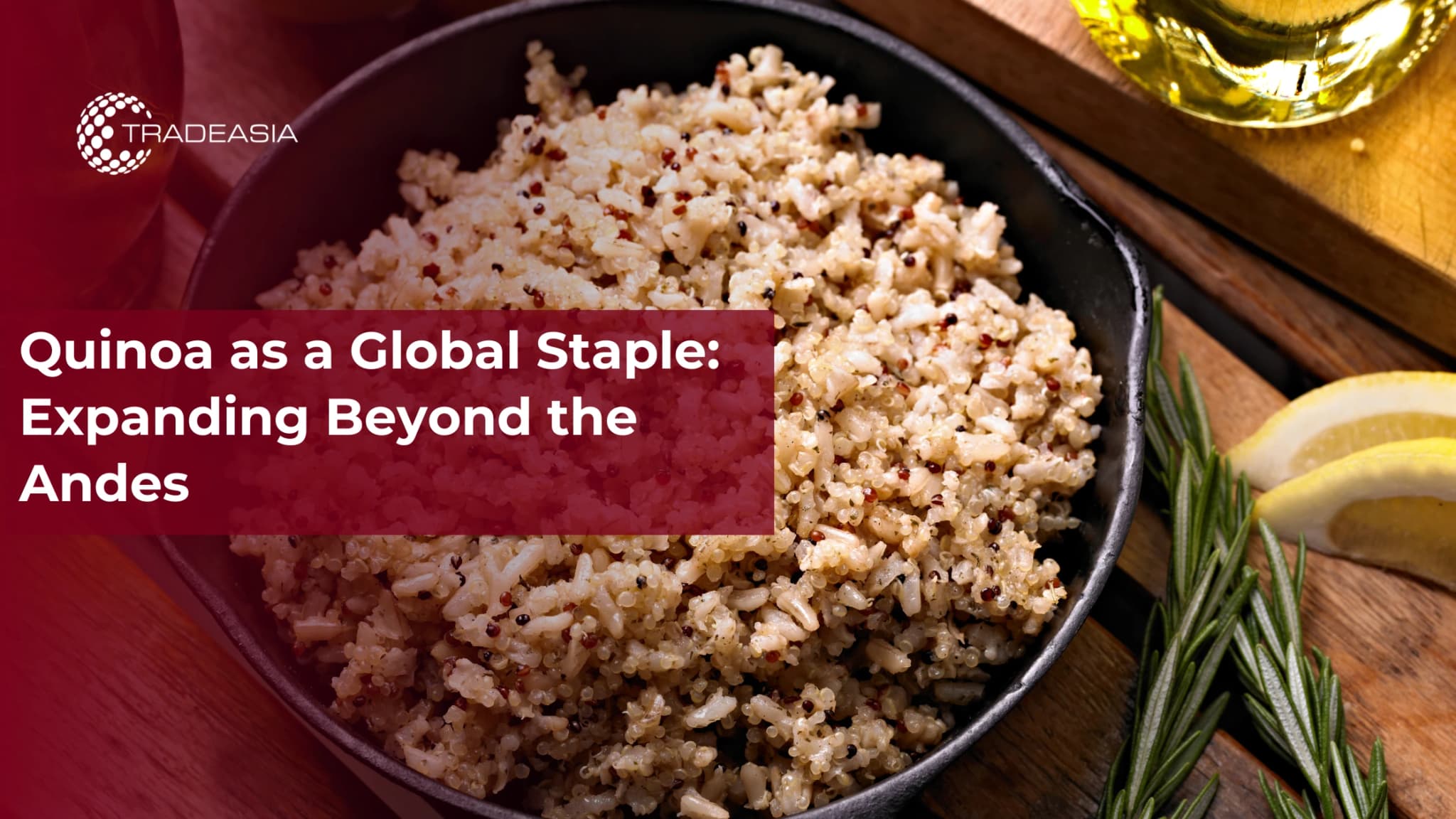 Quinoa as a Global Staple: Expanding Beyond the Andes