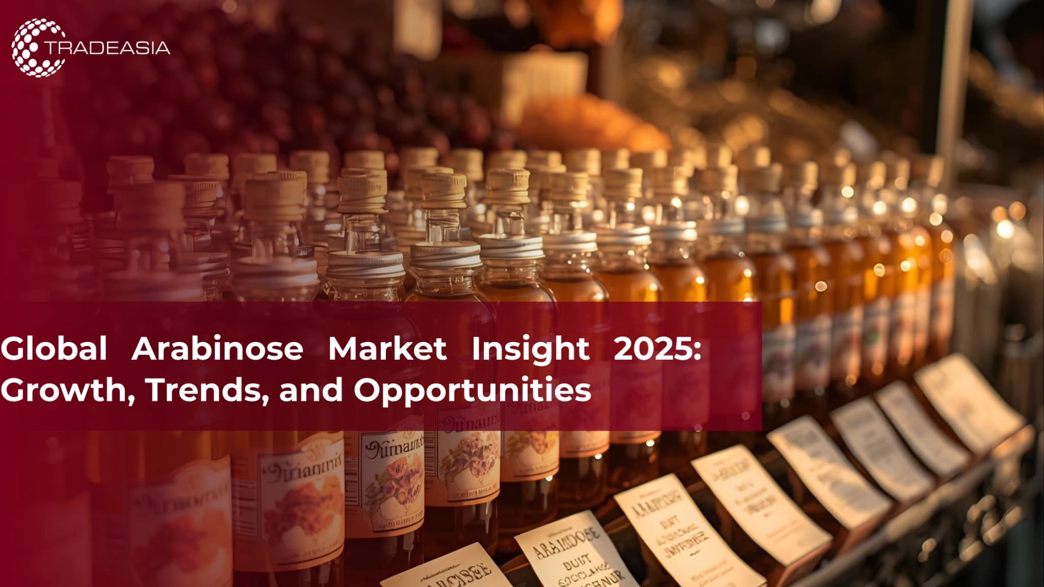 Global Arabinose Market Insight 2025: Growth, Trends, and Opportunities