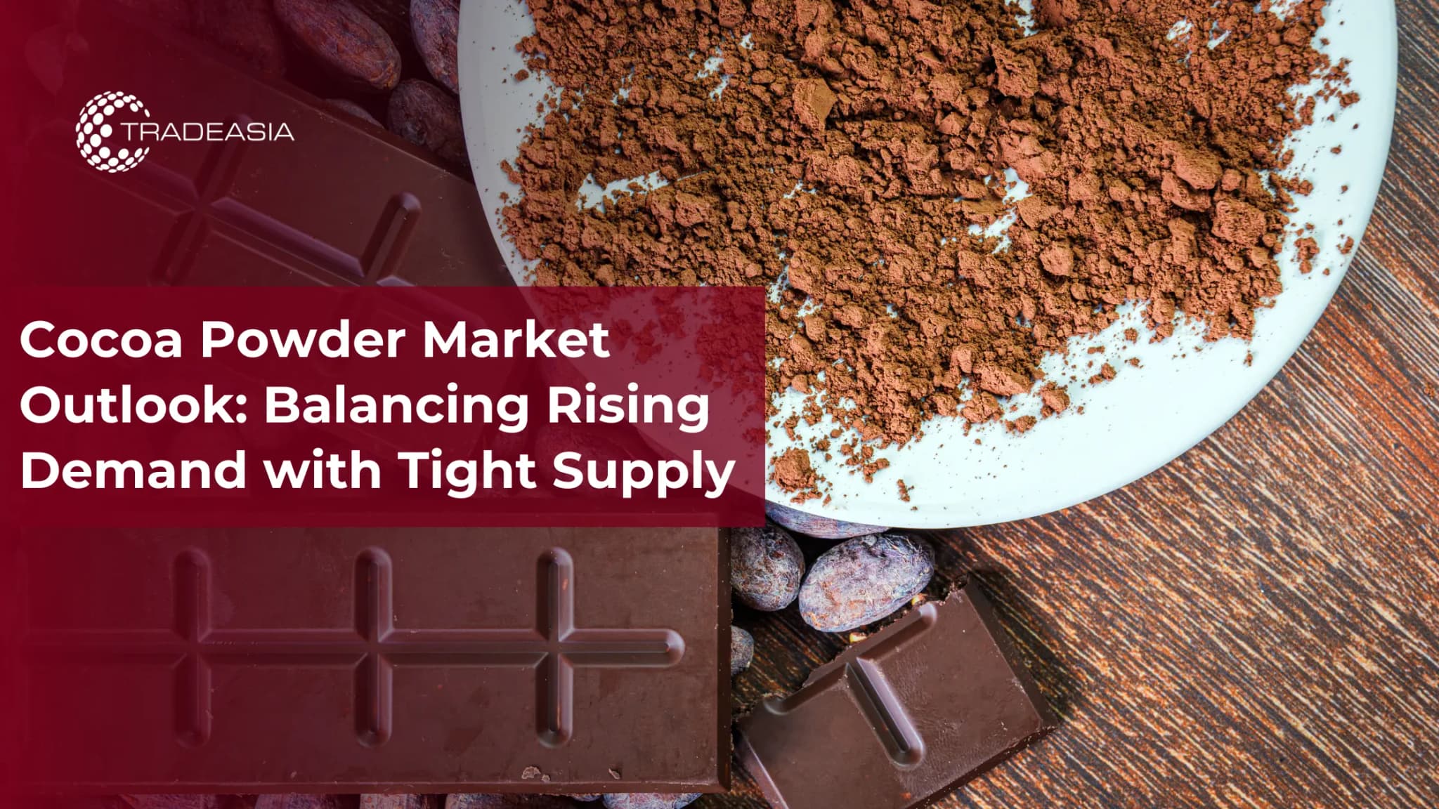 Cocoa Powder Market Outlook: Balancing Rising Demand with Tight Supply