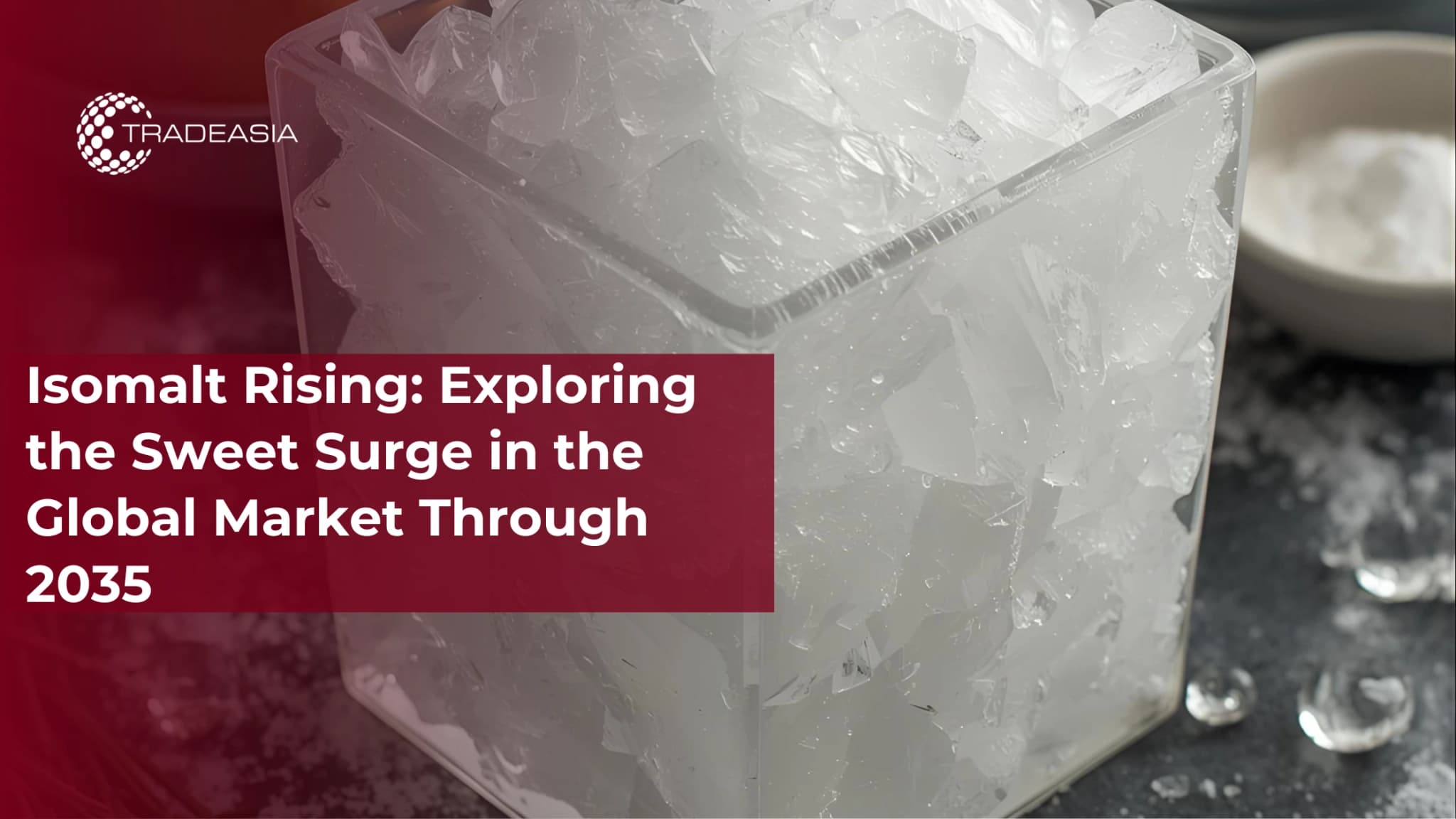 Isomalt Rising: Exploring the Sweet Surge in the Global Market Through 2035