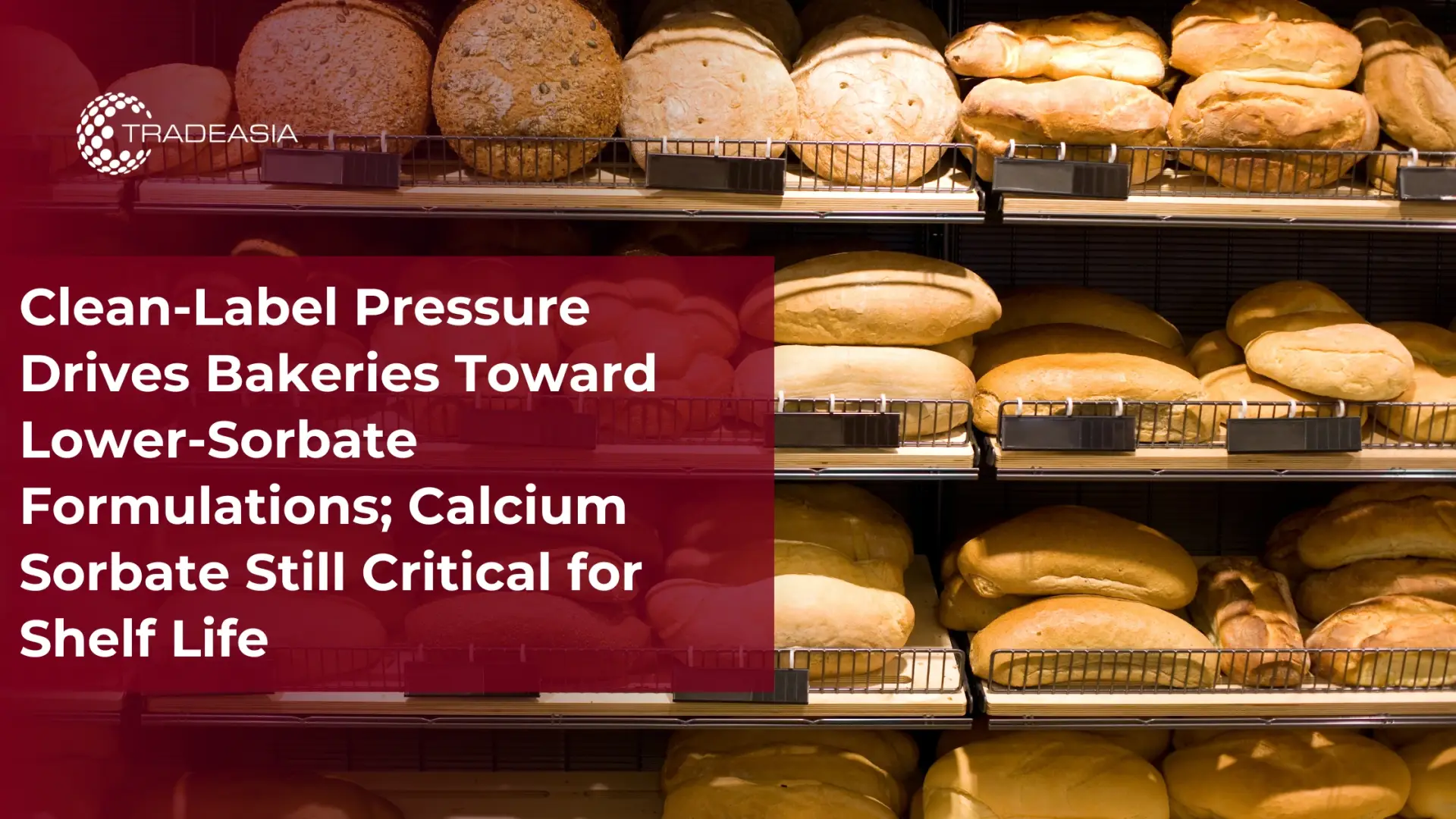 Clean-Label Baking: Lower Sorbate, Same Shelf-Life Expectations