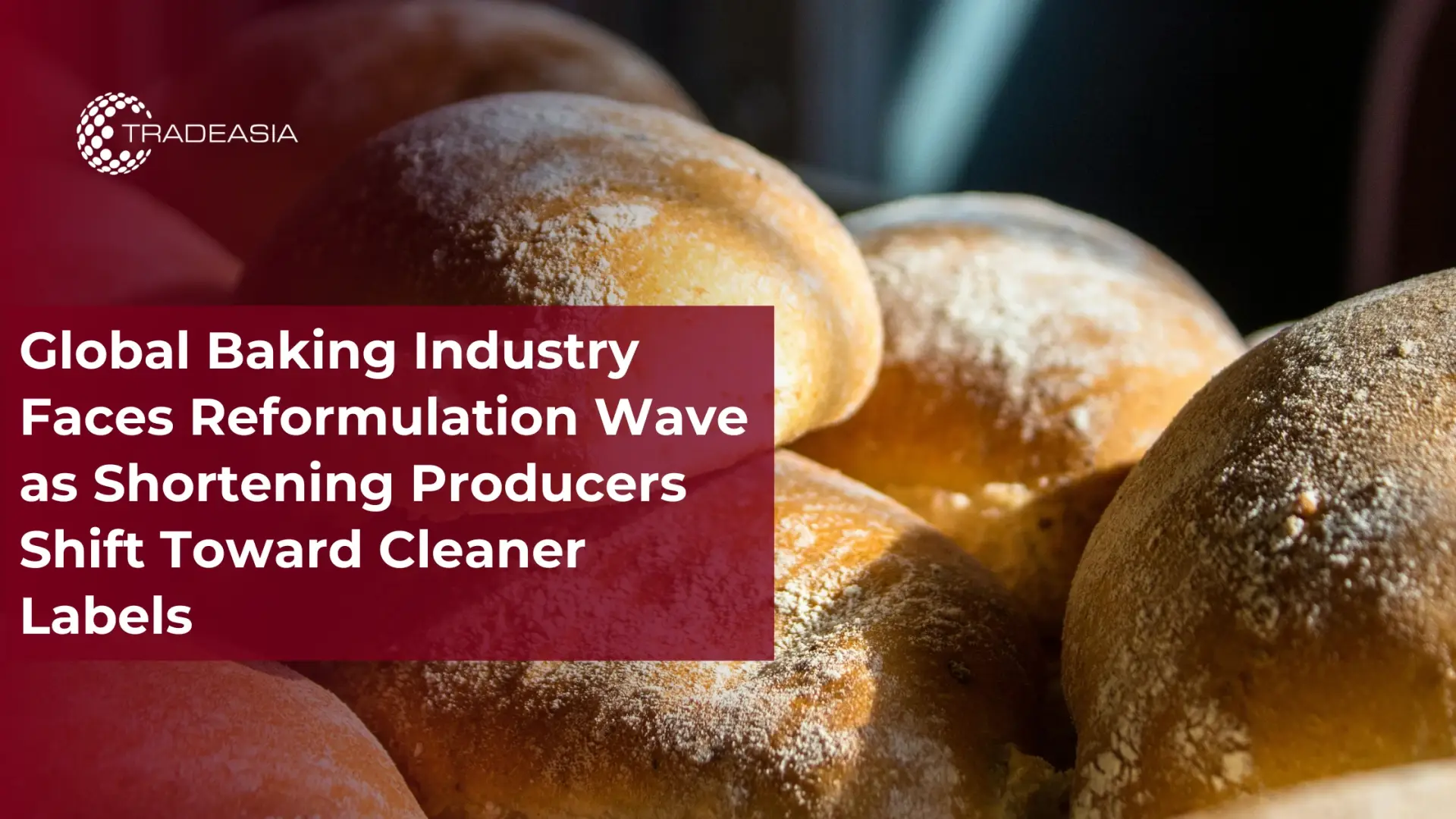 Cleaner Labels Transform Baking: Shortening Producers Lead