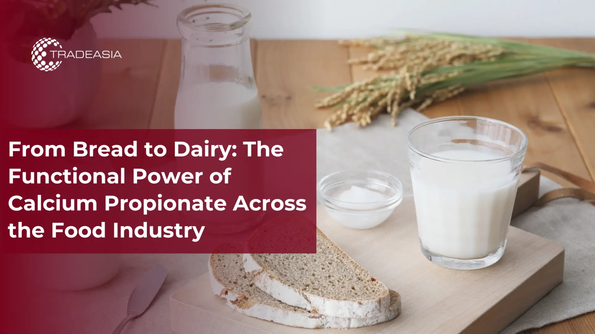 Calcium Propionate Demand Rises Across Bakery and Dairy