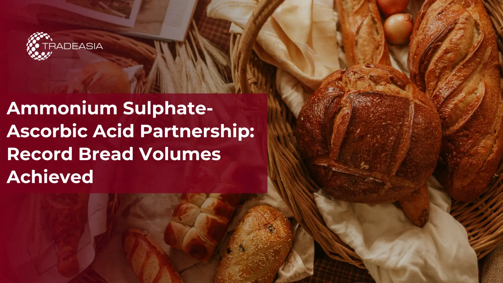 Ammonium Sulphate & Ascorbic Acid Boost Bread Volume