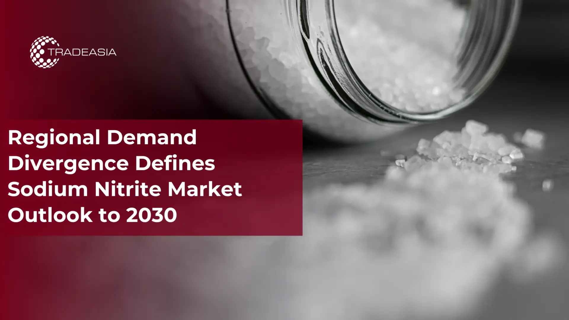 Sodium Nitrite Market Outlook 2030: Regional Demand Trends