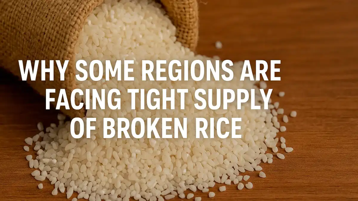 Why Some Regions Are Facing Tight Supply of Broken Rice